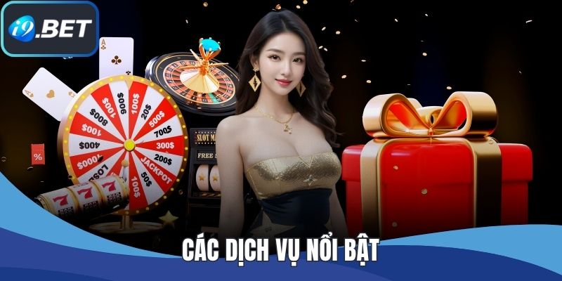 Các dịch vụ nổi bật