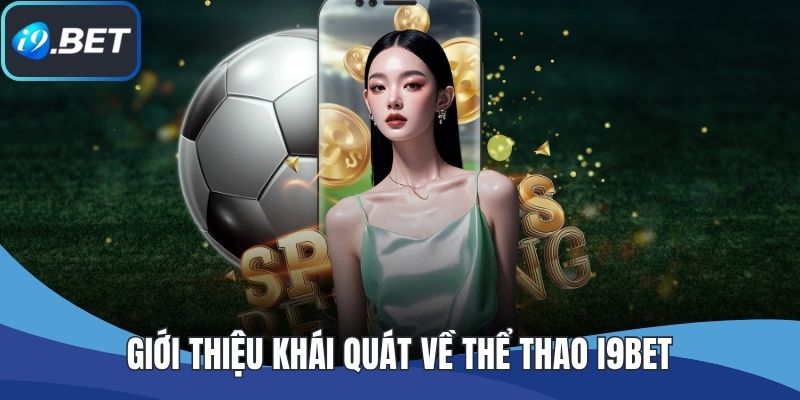 Giới thiệu khái quát về thể thao I9BET
