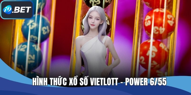 Hình thức xổ số Vietlott - Power 6/55