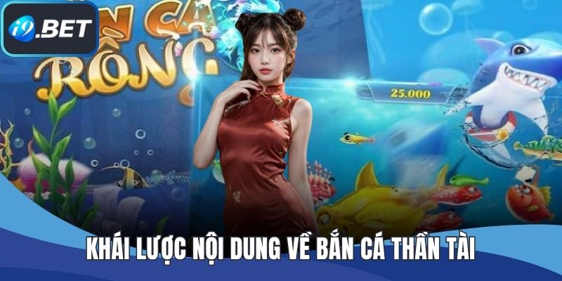 Khái lược nội dung về bắn cá thần tài