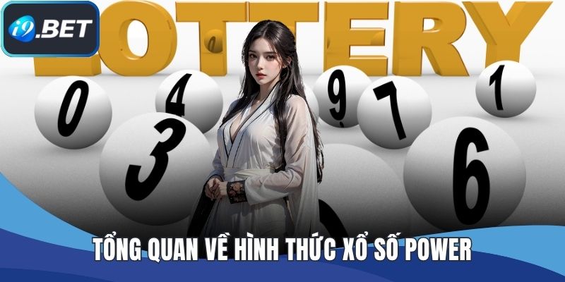Tổng quan về hình thức xổ số Power